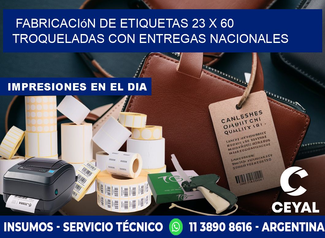Fabricación de etiquetas 23 x 60 troqueladas con entregas nacionales