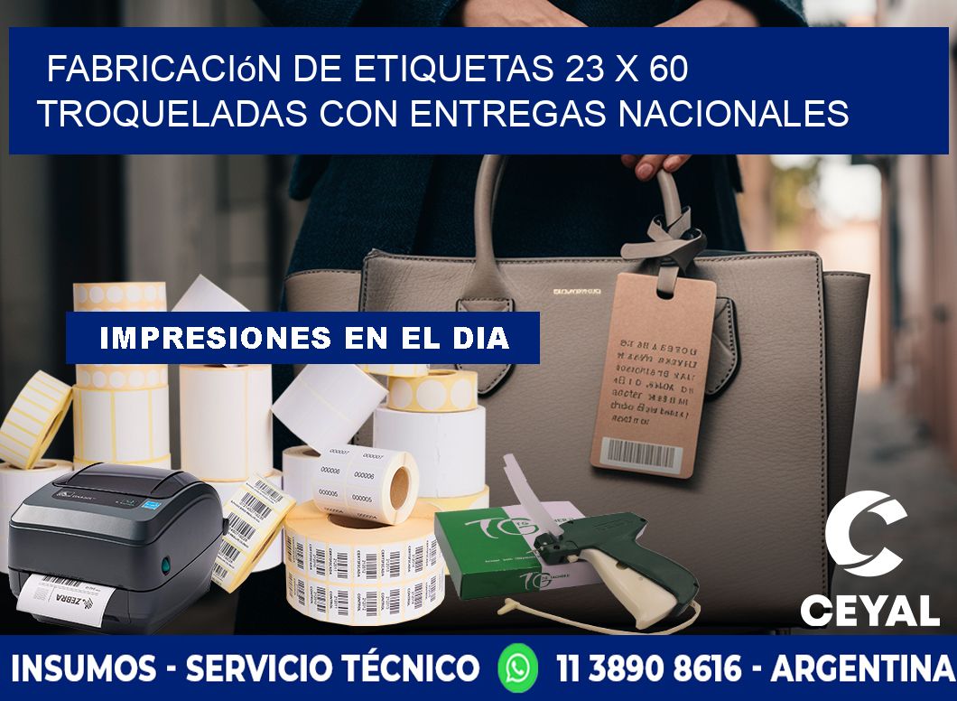 Fabricación de etiquetas 23 x 60 troqueladas con entregas nacionales