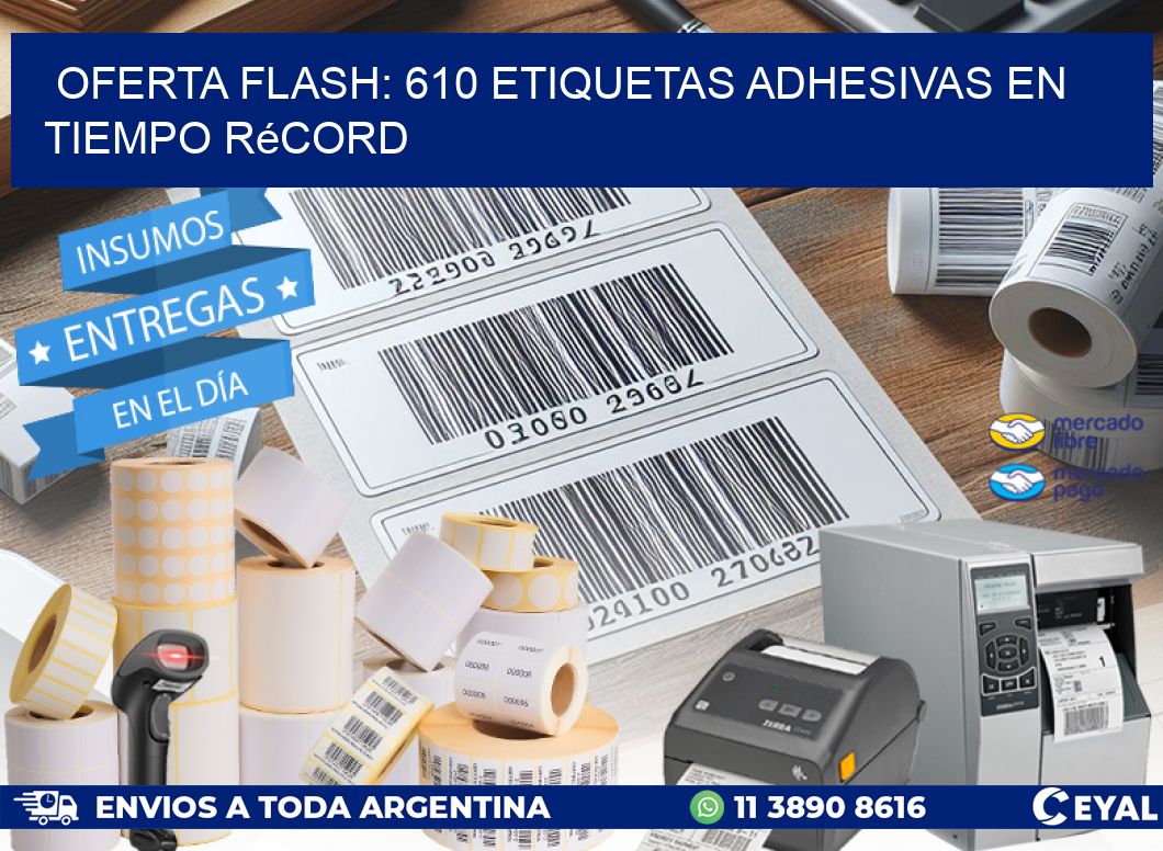 Oferta Flash: 610 Etiquetas Adhesivas en Tiempo Récord