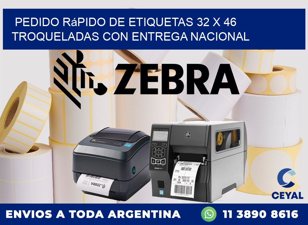 Pedido rápido de etiquetas 32 x 46 troqueladas con entrega nacional