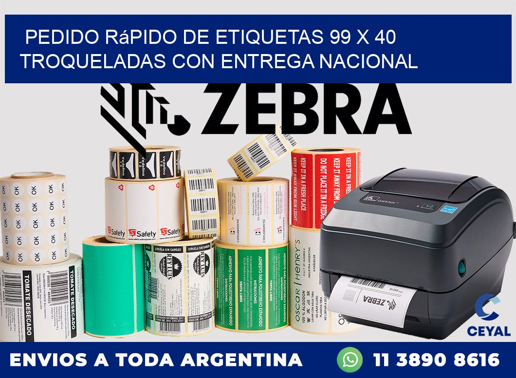 Pedido rápido de etiquetas 99 x 40 troqueladas con entrega nacional