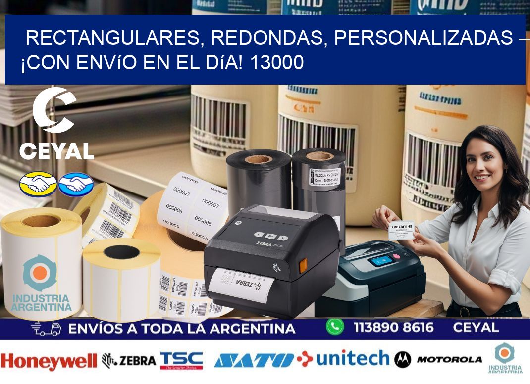 Rectangulares, Redondas, Personalizadas – ¡Con Envío en el Día! 13000