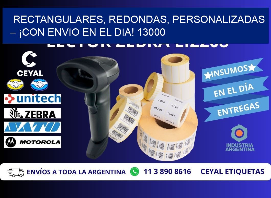 Rectangulares, Redondas, Personalizadas – ¡Con Envío en el Día! 13000