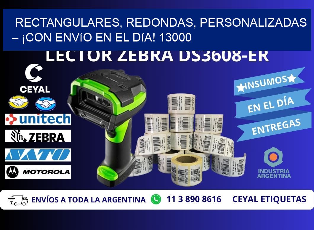 Rectangulares, Redondas, Personalizadas – ¡Con Envío en el Día! 13000