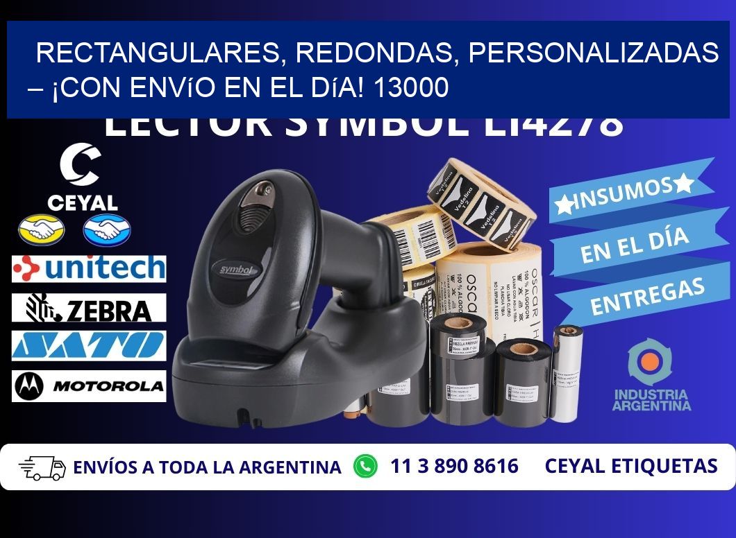 Rectangulares, Redondas, Personalizadas – ¡Con Envío en el Día! 13000