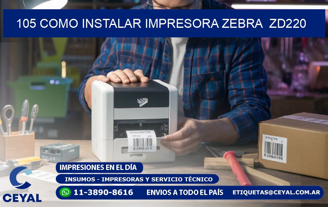 105 Como instalar impresora Zebra  ZD220