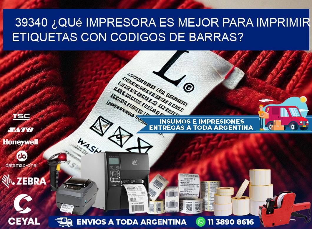 39340 ¿Qué impresora es mejor para imprimir etiquetas con codigos de barras?