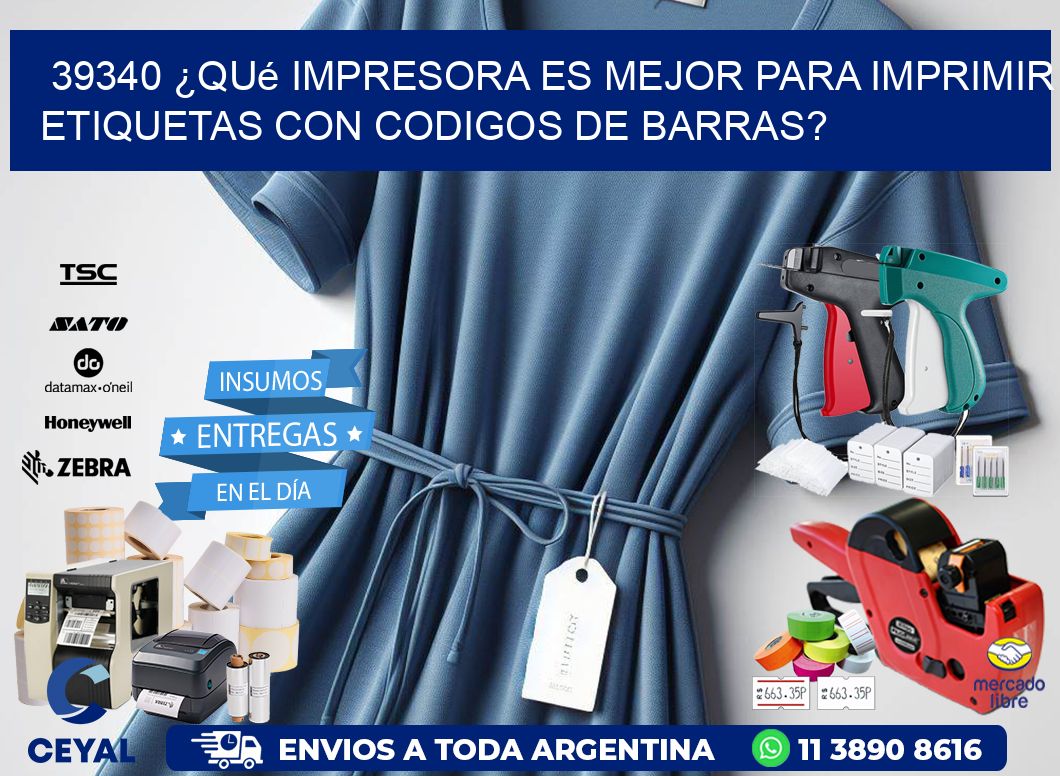 39340 ¿Qué impresora es mejor para imprimir etiquetas con codigos de barras?