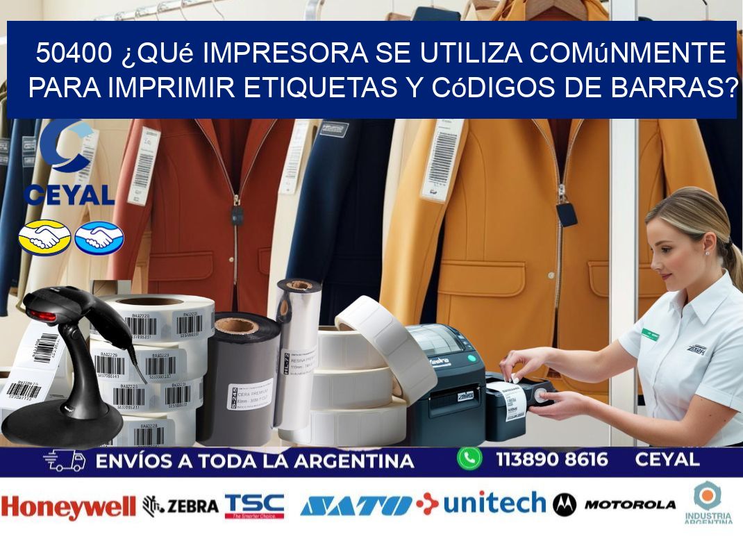 50400 ¿Qué impresora se utiliza comúnmente para imprimir etiquetas y códigos de barras?