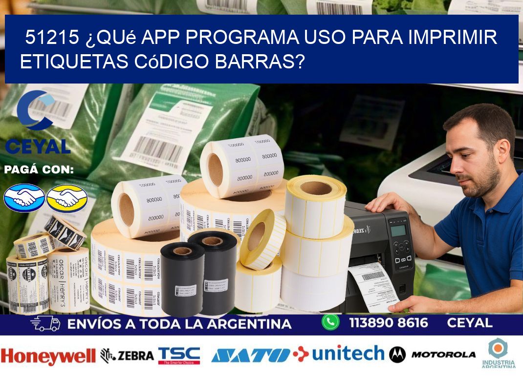 51215 ¿Qué app programa uso para imprimir etiquetas código barras?