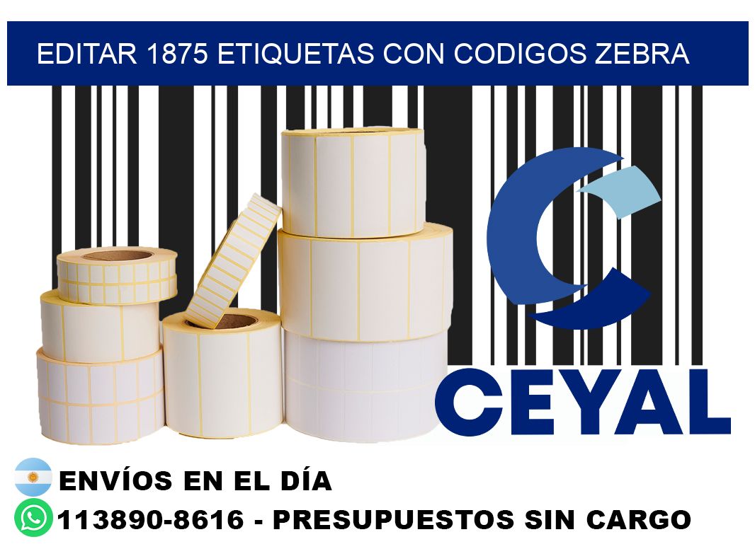 EDITAR 1875 ETIQUETAS CON CODIGOS ZEBRA