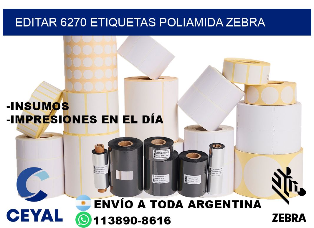 EDITAR 6270 ETIQUETAS POLIAMIDA ZEBRA