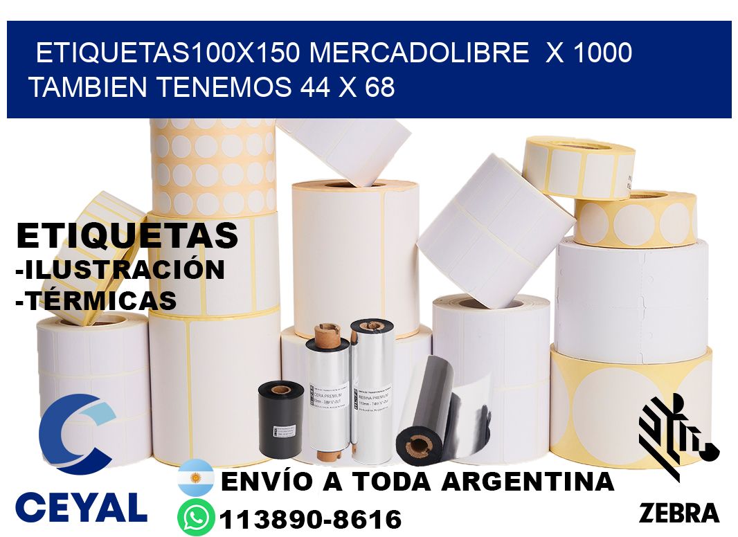 etiquetas100x150 mercadolibre x 1000 tambien tenemos 44 x 68