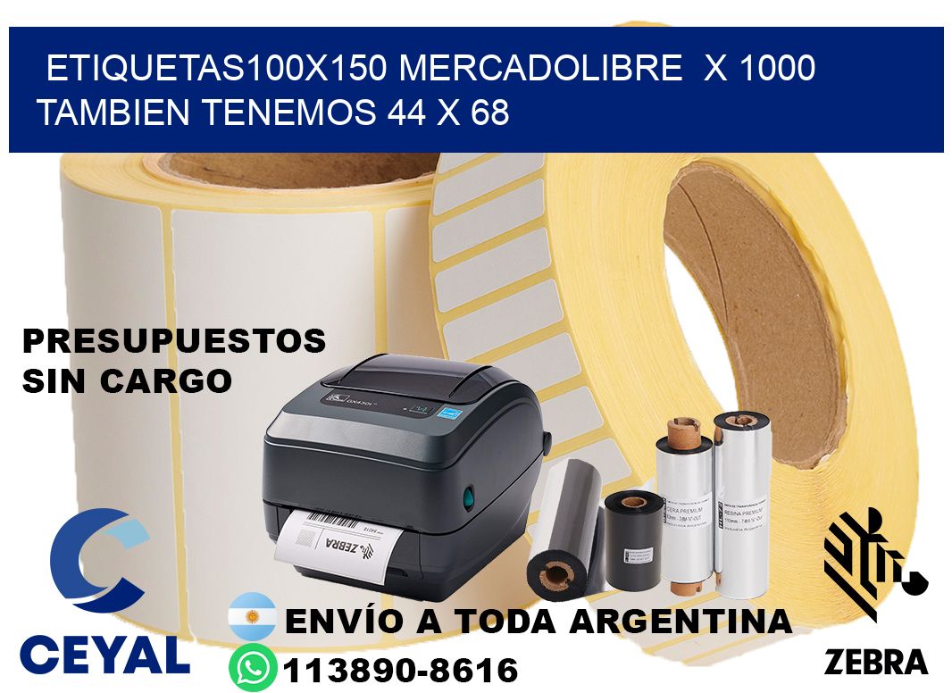 etiquetas100x150 mercadolibre x 1000 tambien tenemos 44 x 68