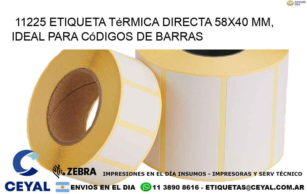 11225 Etiqueta Térmica Directa 58x40 mm, ideal para códigos de barras
