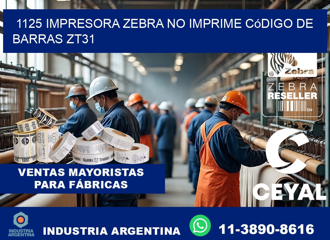 1125 impresora Zebra no imprime código de barras ZT31