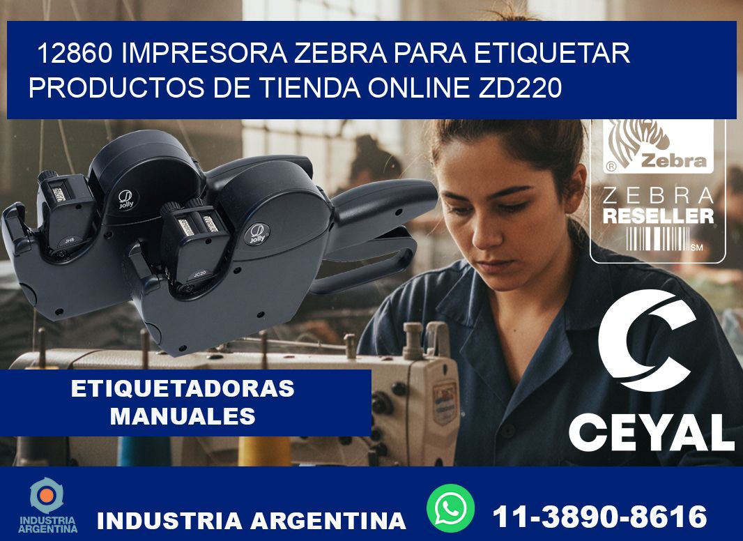 12860 impresora Zebra para etiquetar productos de tienda online ZD220