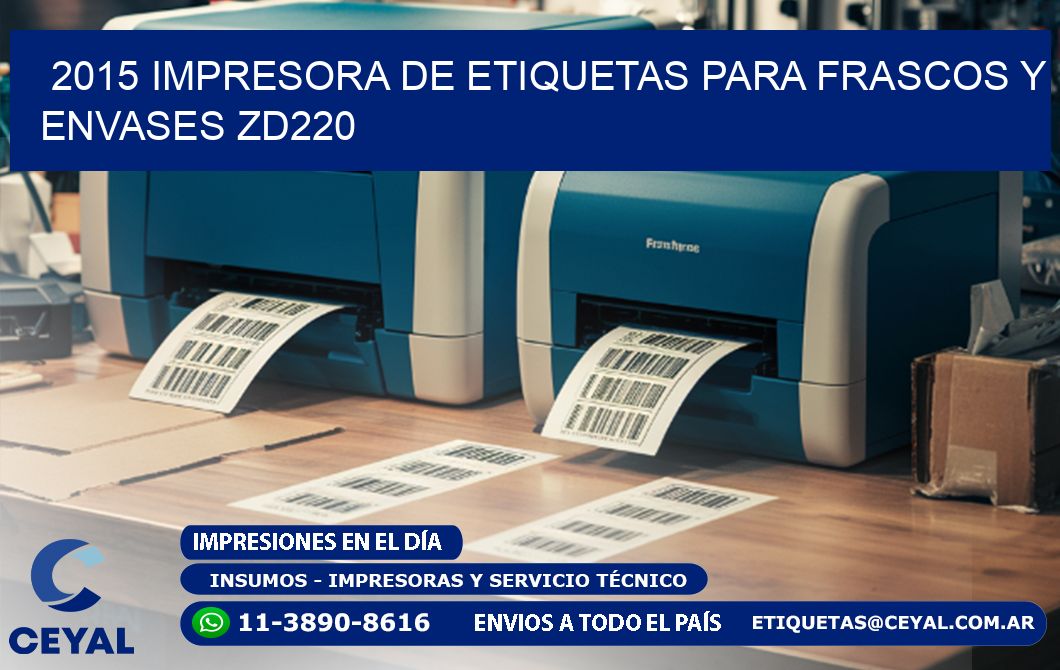 2015 impresora de etiquetas para frascos y envases ZD220