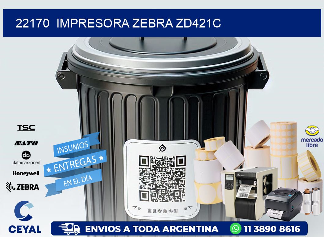 22170  Impresora Zebra zd421c