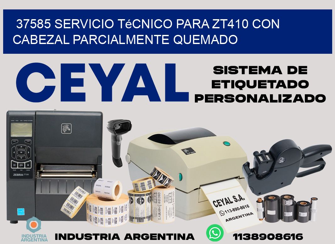 37585 servicio técnico para zt410 con cabezal parcialmente quemado