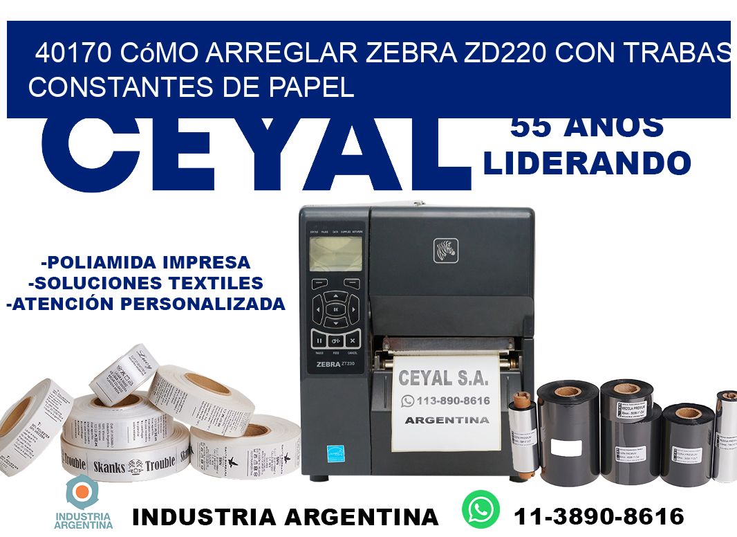40170 cómo arreglar zebra zd220 con trabas constantes de papel