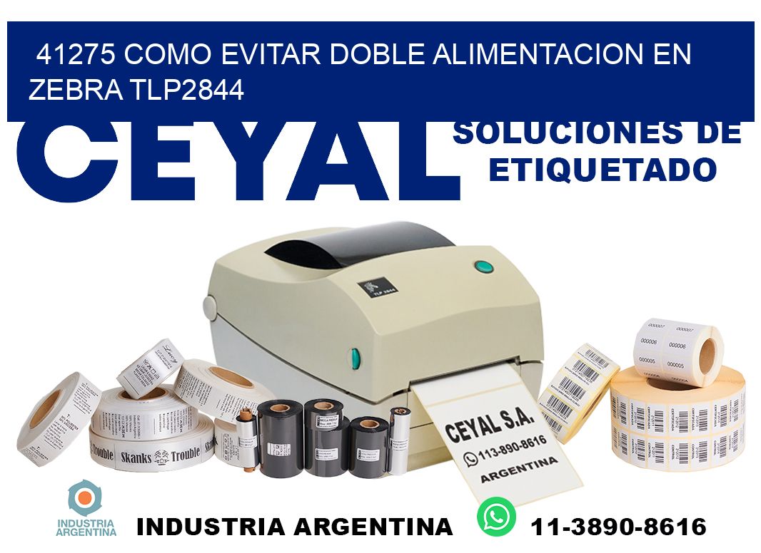 41275 como evitar doble alimentacion en zebra tlp2844