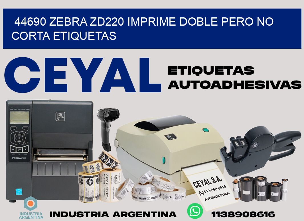 44690 zebra zd220 imprime doble pero no corta etiquetas