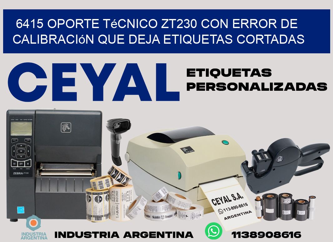 6415 oporte técnico zt230 con error de calibración que deja etiquetas cortadas