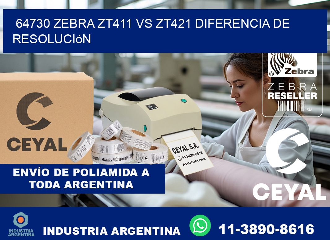 64730 Zebra ZT411 vs ZT421 diferencia de resolución