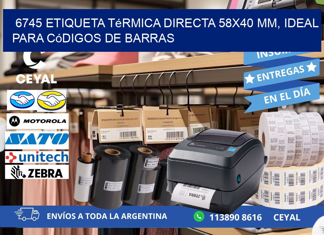 6745 Etiqueta Térmica Directa 58x40 mm, ideal para códigos de barras