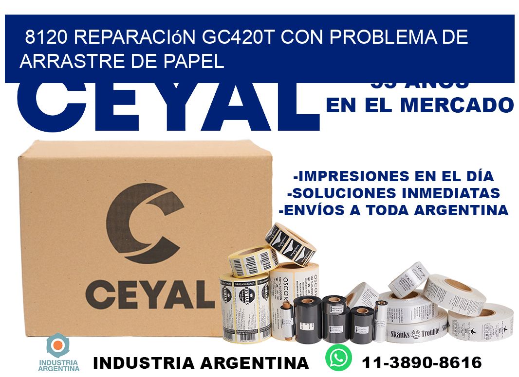 8120 reparación gc420t con problema de arrastre de papel