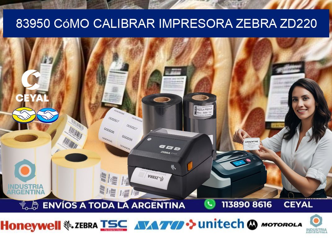 83950 cómo calibrar impresora zebra ZD220
