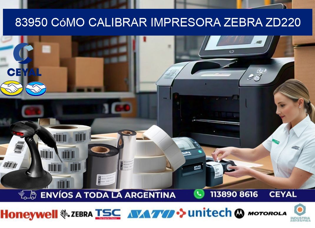 83950 cómo calibrar impresora zebra ZD220