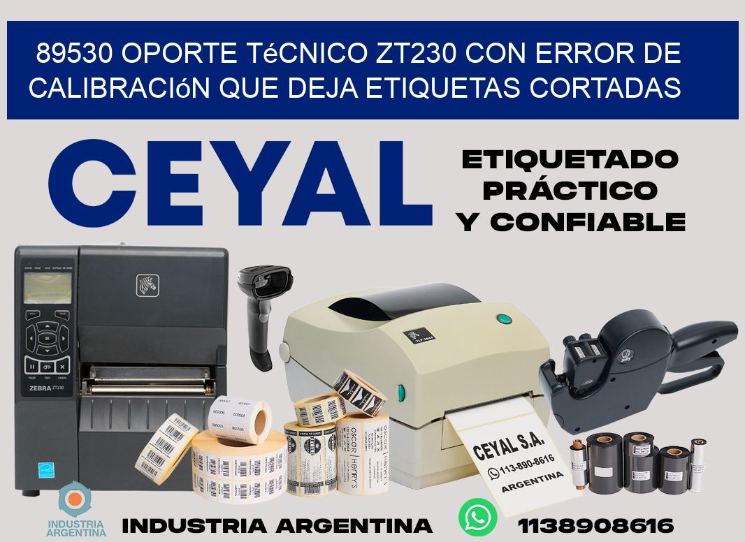89530 oporte técnico zt230 con error de calibración que deja etiquetas cortadas
