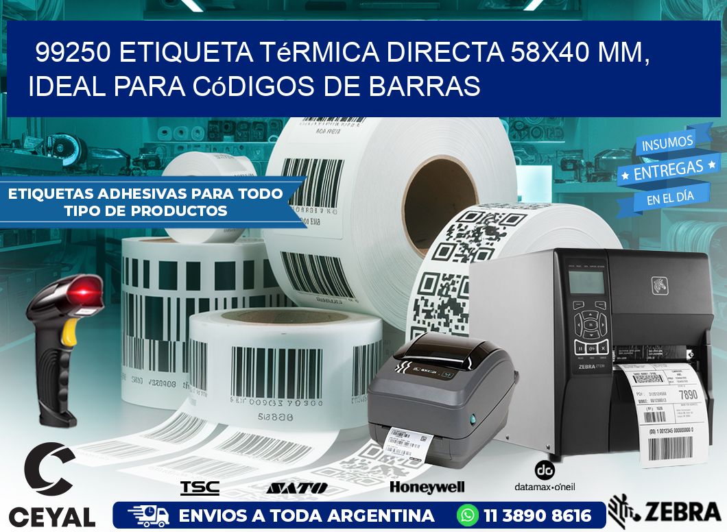 99250 Etiqueta Térmica Directa 58x40 mm, ideal para códigos de barras