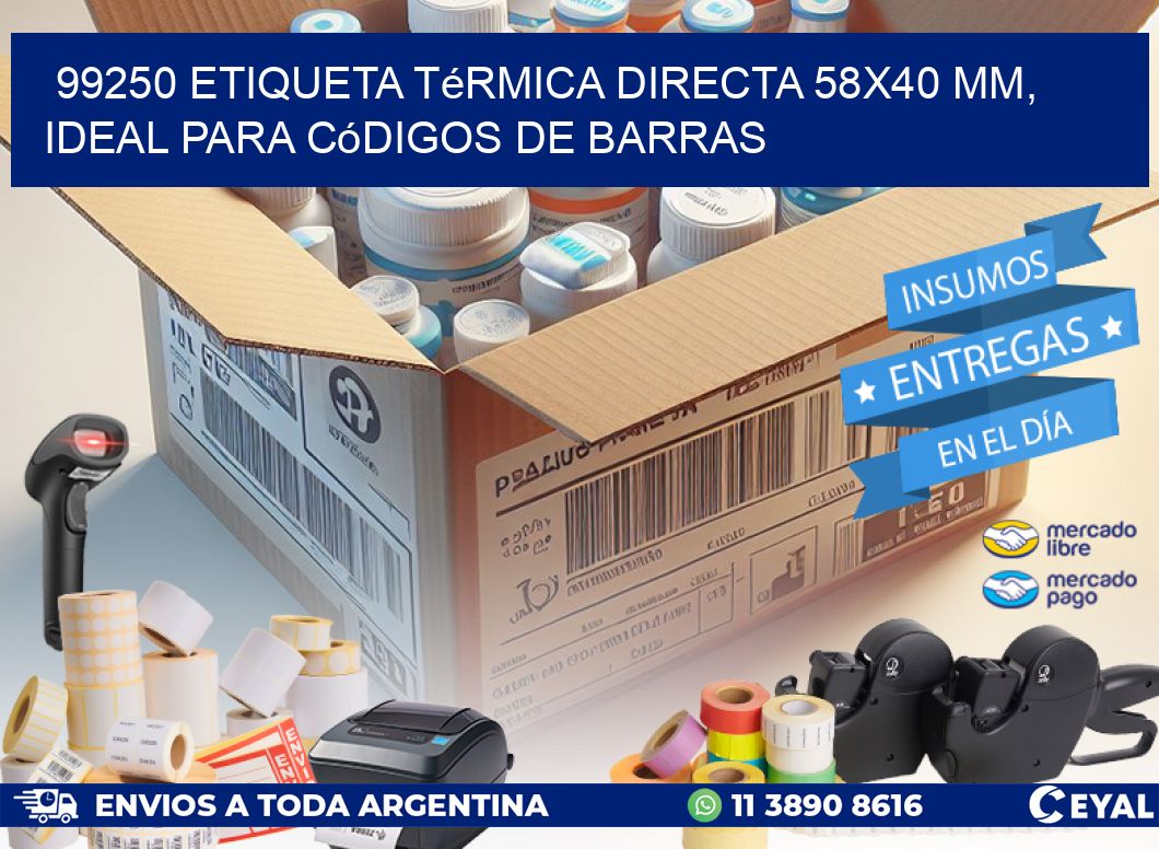 99250 Etiqueta Térmica Directa 58x40 mm, ideal para códigos de barras