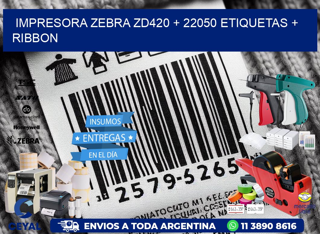 impresora zebra zd420 + 22050 etiquetas + ribbon