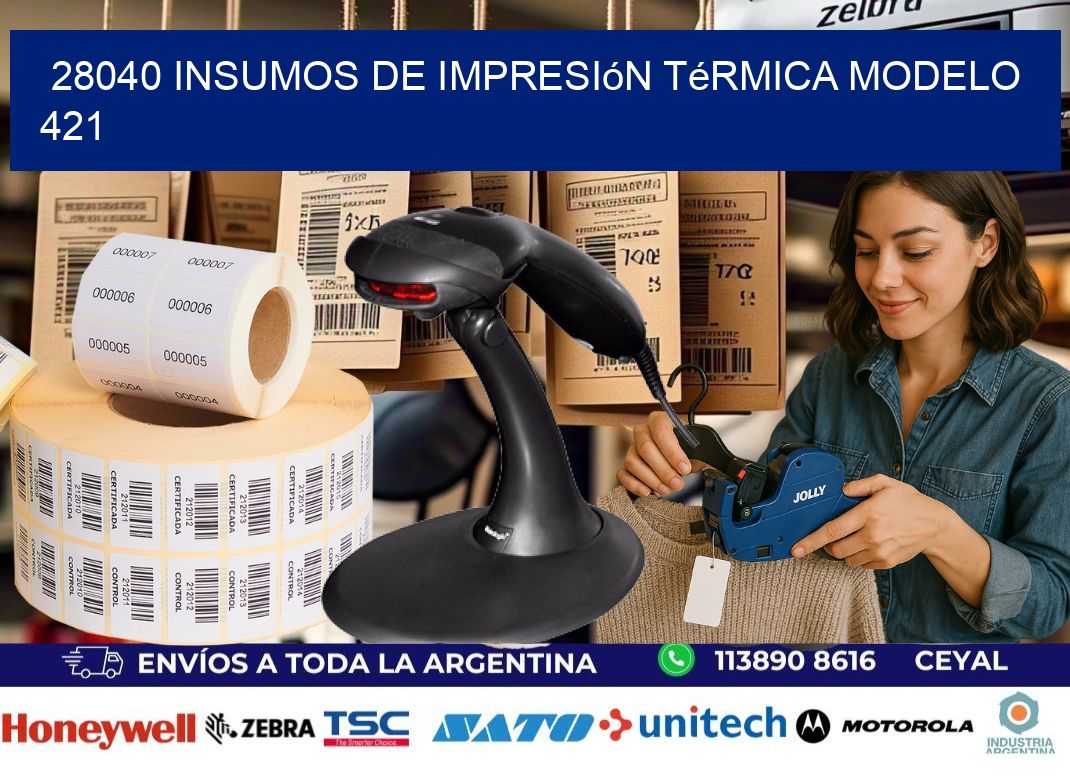 28040 insumos de impresión térmica modelo 421