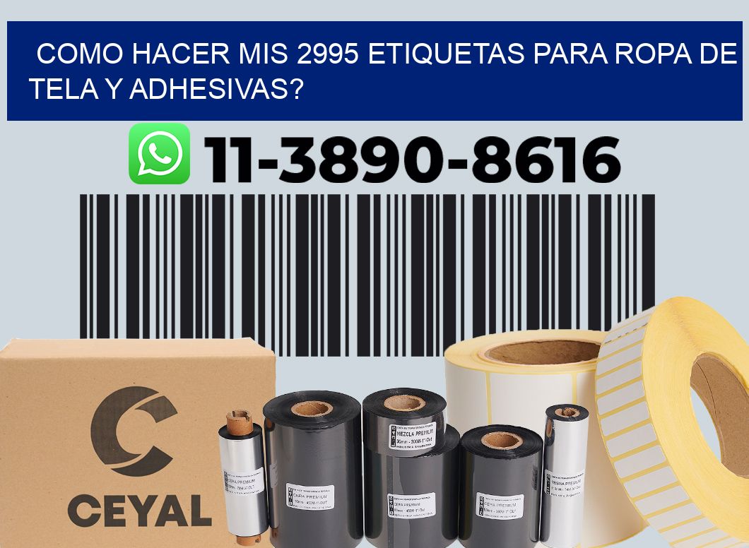 como hacer mis 2995 etiquetas para ropa de tela y adhesivas?