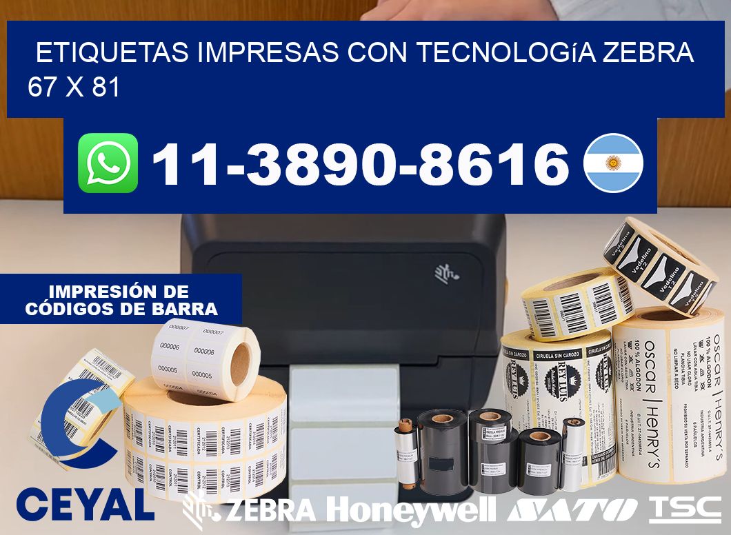 etiquetas impresas con tecnología Zebra 67 x 81