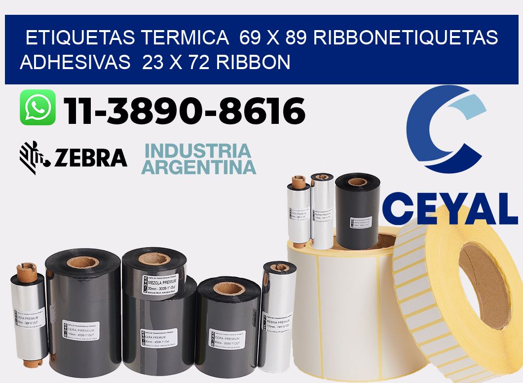 Etiquetas termica  69 x 89 ribbonEtiquetas adhesivas  23 x 72 ribbon