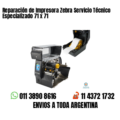 Reparación de Impresora Zebra Servicio Técnico Especializado 71 x 71