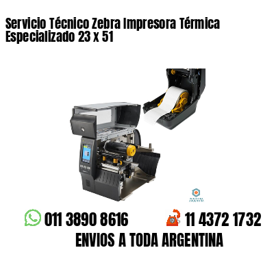 Servicio Técnico Zebra Impresora Térmica Especializado 23 x 51