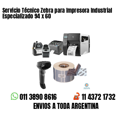 Servicio Técnico Zebra para Impresora Industrial Especializado 94 x 60
