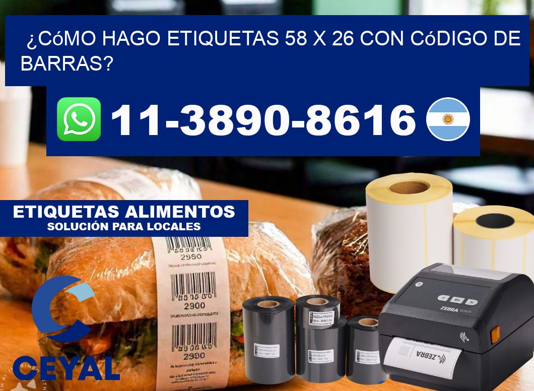 ¿Cómo hago etiquetas 58 x 26 con código de barras?
