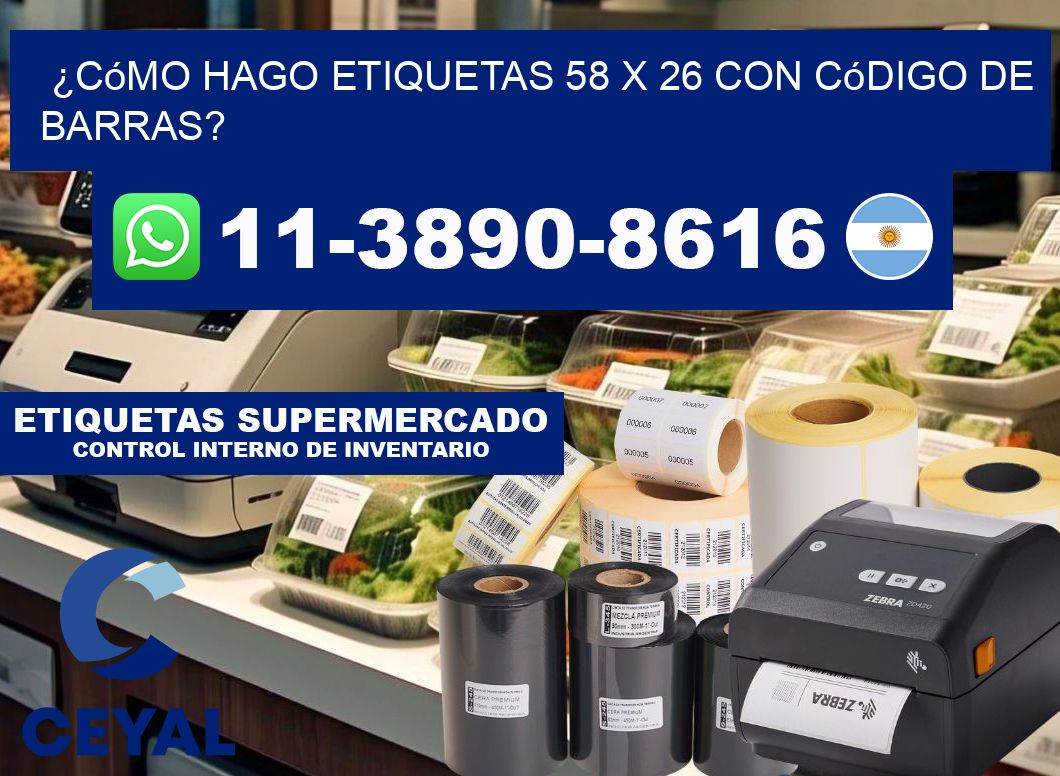 ¿Cómo hago etiquetas 58 x 26 con código de barras?