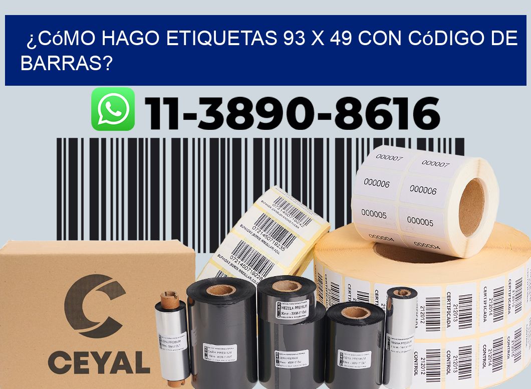 ¿Cómo hago etiquetas 93 x 49 con código de barras?