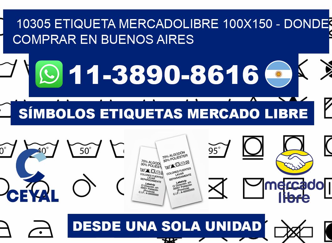 10305 etiqueta MercadoLibre 100x150 - Donde Comprar en Buenos Aires