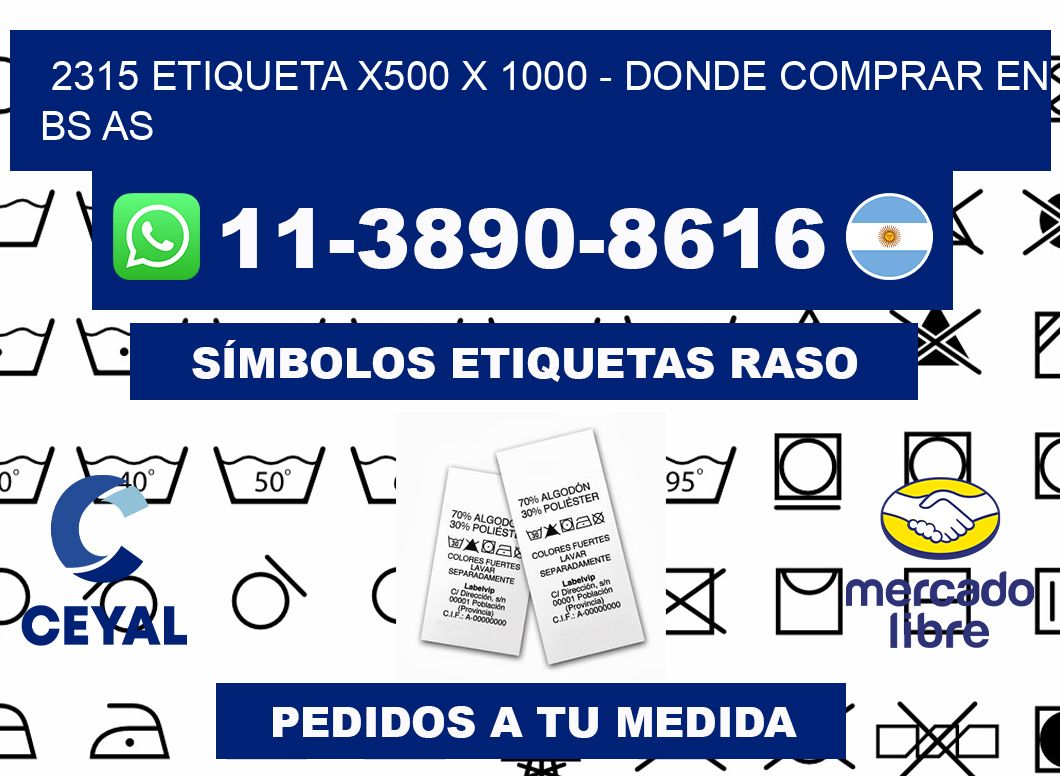 2315 etiqueta x500 x 1000 - Donde Comprar en bs as