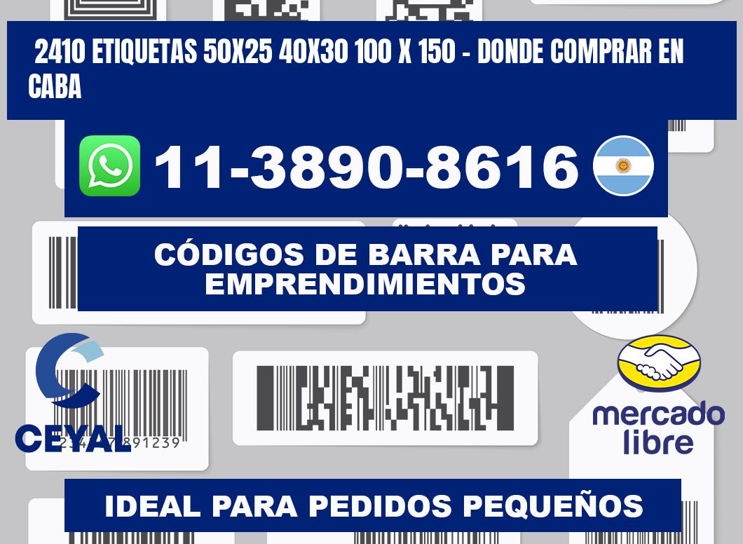 2410 etiquetas 50x25 40x30 100 x 150 - Donde Comprar en Caba